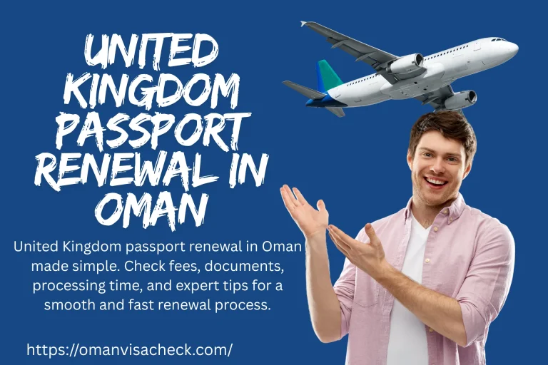 United Kingdom Passport Renewal In Oman