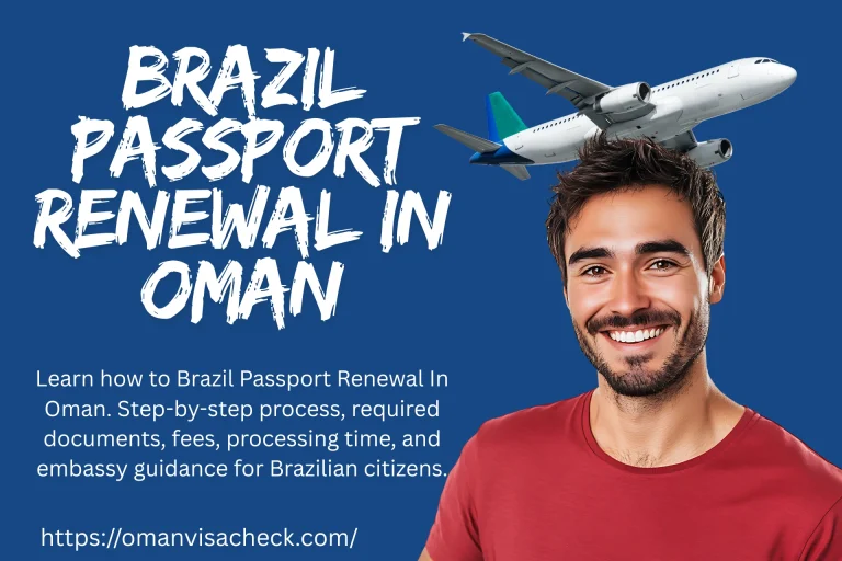 Brazil Passport Renewal In Oman