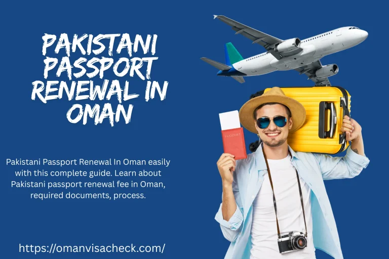 Pakistani Passport Renewal In Oman